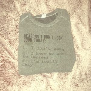 Reasons I Don’t Look Good Today sweater